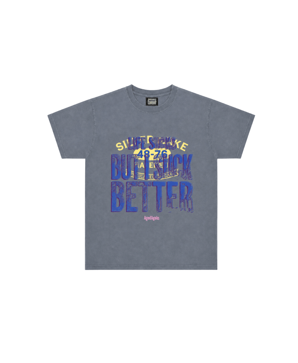 Life Sucks - Tee - Steel Blue - AgedAgain